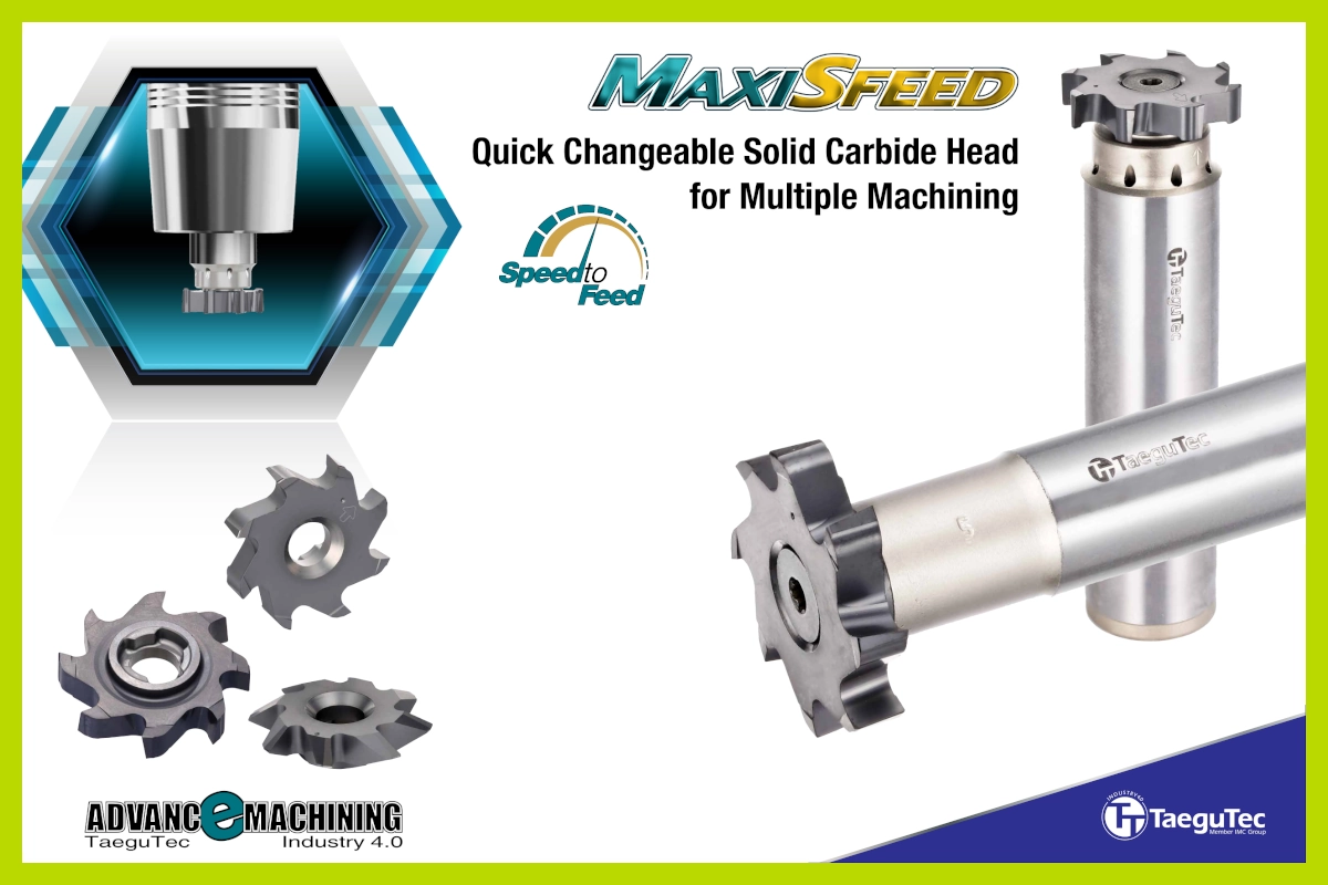 MAXI-SFEED Quick Changeable Solid Carbide Head for Multiple Machining by TaeguTec graphic AG Technik